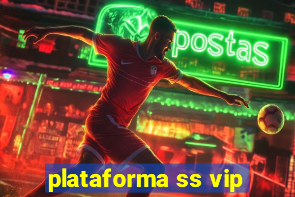 plataforma ss vip